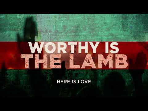 Worthy Is the Lamb Lyrics - Brian And Jenn Johnson