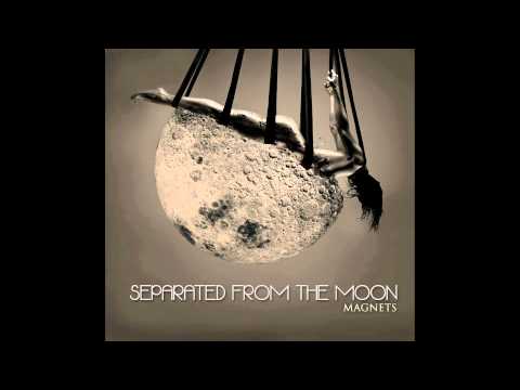 Separated From The Moon - Magnets