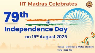 79th Independence Day Celebrations at IIT Madras