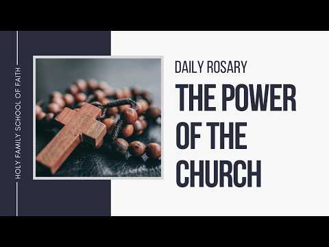 [Daily Rosary Meditations] The Power of the Church
