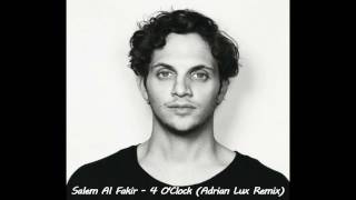 Salem Al Fakir - 4 O'Clock (Adrian Lux Remix)