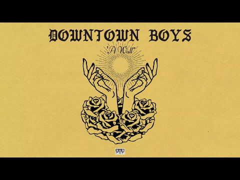 Downtown Boys - A Wall