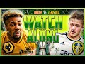 WOLVES V LEEDS UNITED  | CARABAO CUP | LIVE STREAM WATCH ALONG