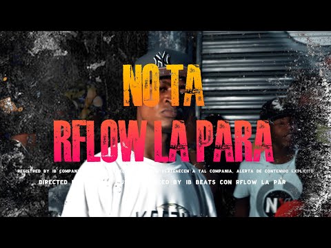 RFLOW LA PARA - NO TA (Video Oficial 4k) Directed by IB FILMS