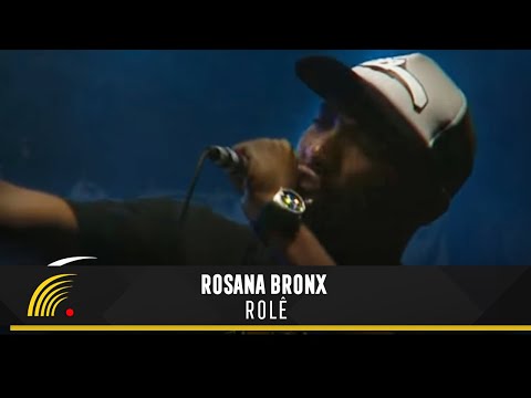 Rosana Bronx - Rolê - 100% Favela