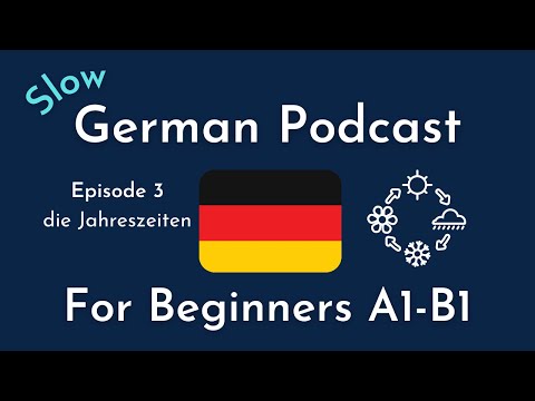 Slow German Podcast for Beginners / Episode 3 die Jahreszeiten - the seasons (A1-B1)