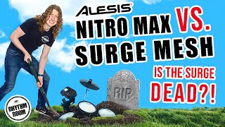 Video thumbnail for Alesis Nitro MAX vs Surge Mesh, is the Surge DEAD? Watch before you buy! by Rhythm Room Music School