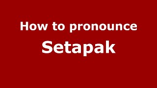 How to pronounce Setapak