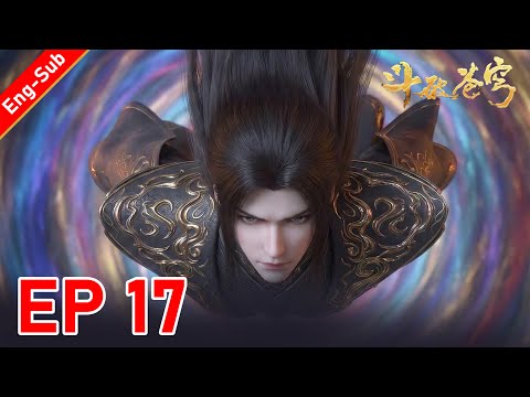 Episode 17🔥After Reading the Battle Through the Heavens Script, I Transmigrated into Xiao Yan