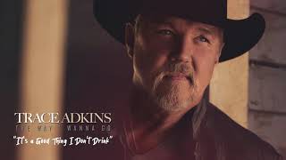 Trace Adkins - It’s A Good Thing I Don’t Drink (Official Visualizer)