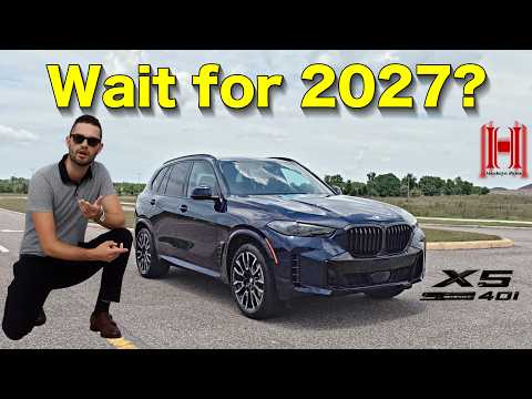 2026 BMW x5 Time to Buy or Wait for the 2027 X5? :Full Specs & Test Drive