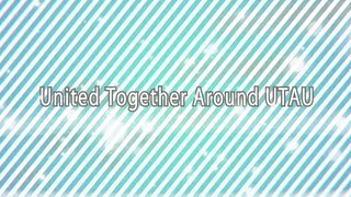 [Minna no UTAU 2013] United Together Around UTAU [Crossfade]