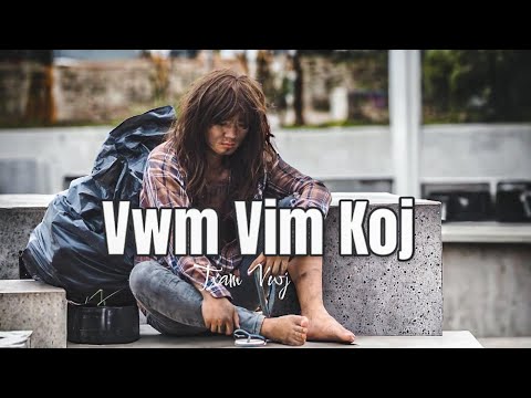 Vwm Vim Koj - Txam Vwj(official Audio)