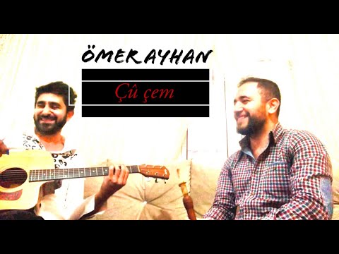 Ömer AYHAN- Çu Çem