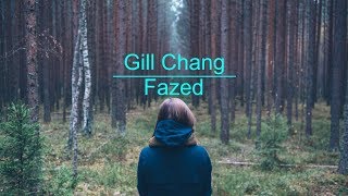 Gill Chang - Fazed