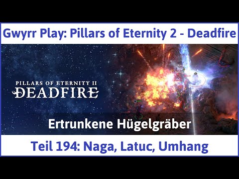 Pillars of Eternity 2 deutsch Deadfire Teil 194 - Naga, Latuc, Umhang Let's Play