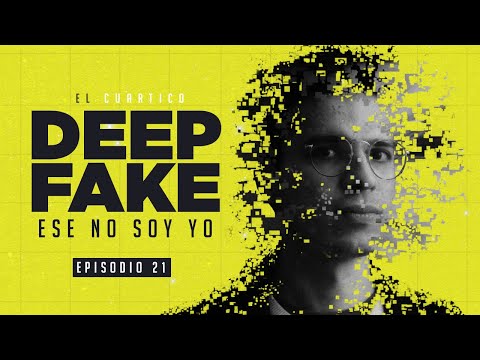 21 | Deepfakes: Ese no soy yo | El Cuartico