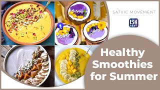 4 Healthy Smoothie Bowl for Summer | Satvic Movement