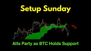 Setup Sunday: Alts Party as BTC Holds Support