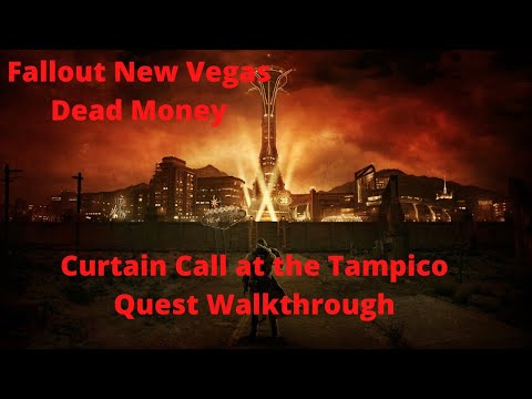 Fallout New Vegas Dead Money Curtain Call at the Tampico Quest Walkthrough