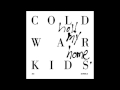 Cold%20War%20Kids%20-%20Hold%20My%20Home