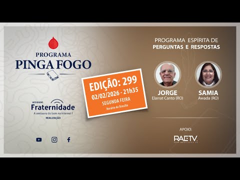 PINGA FOGO Nº 299 JORGE ELARRAT E SAMIA AWADA - 02-02/2026 - 21h35