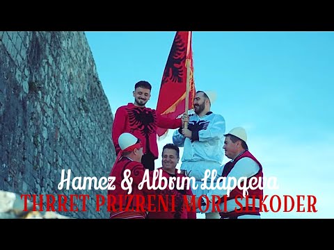 Hamëz & Albrim Llapqeva - Thërret Prizreni mori Shkodër (ORIGINALI)