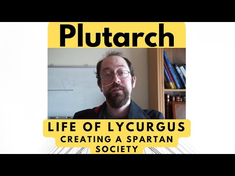 Plutarch - Life of Lycurgus: Creating a Spartan Society