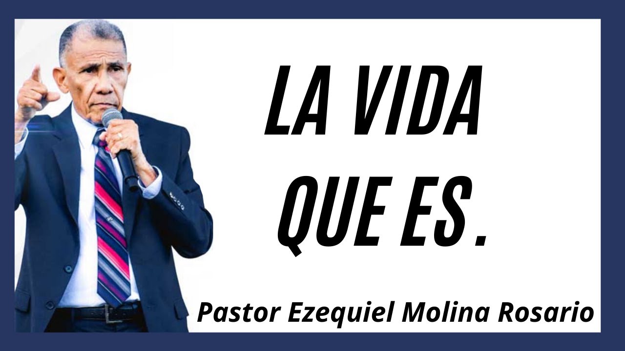 La vida que es  #1110 | Ezequiel Molina Rosario | Predica Cristiana en audio