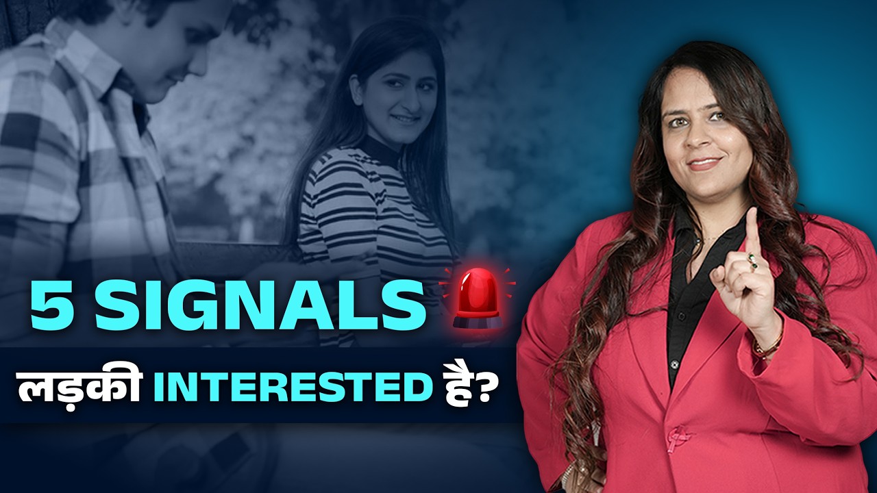 Ladki Ready Hai Ya Nahi? Ye 5 Signals Sab Bata Denge