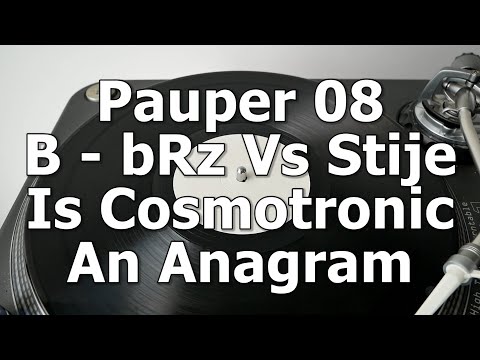 Pauper 08 - B - bRz Vs Stije - Is Cosmotronic An Anagram