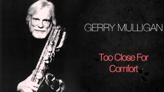 Gerry Mulligan & Stan Getz - Too Close For Comfort