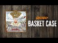 Green Day Basket Case Lyrics