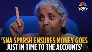FM Sitharaman Explains SNA SPARSH System For Fund Release | N18V | CNBC TV18