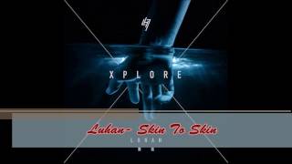 Luhan Skin to Skin (Lyrics)