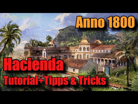 Anno 1800: Hacienda, Tutorial + Tipps und Tricks | Keim der Hoffnung DLC Tutorial | Tipps | Fazit