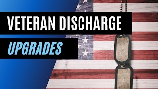 Veteran Discharge Upgrades