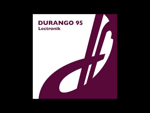 Durango 95 - Lectronik (Original Mix)