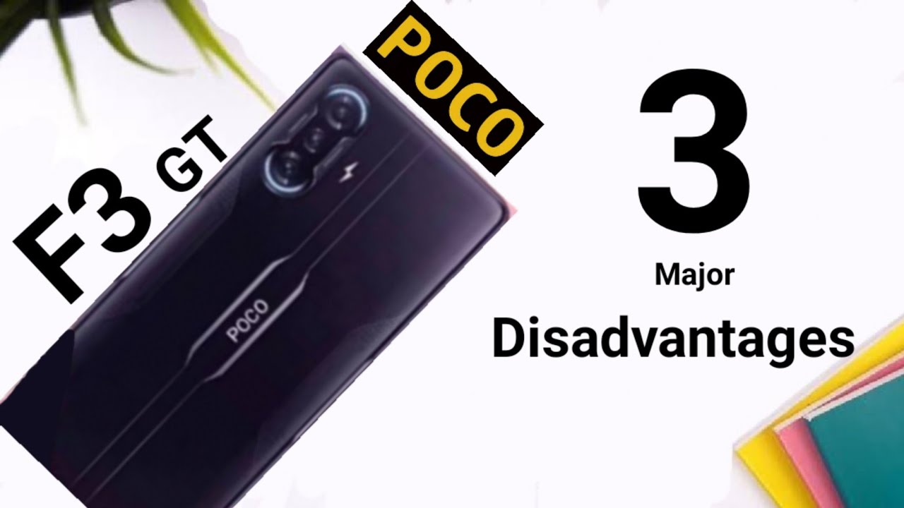 Poco F3 Gt Top 3 major disadvantages Must watch before you buy🔥🔥🔥