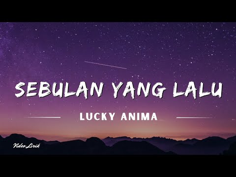 Sebulan Yang Lalu - Lucky Anima (Lyrics/Lirik Lagu)
