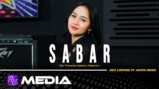 Download lagu SABAR - DEA LINTANG ( ARATA MUSIC ) NGAPLAK NDANGAK-NDANGAK mp3