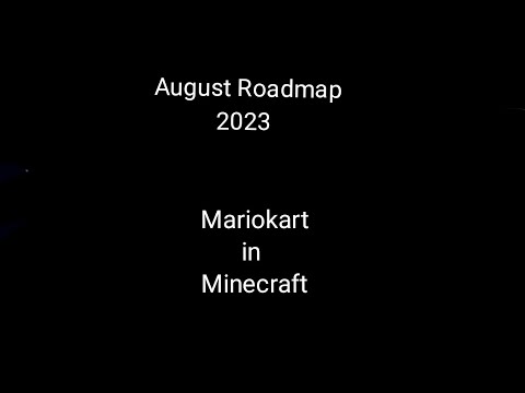 August Roadmap mariokart in Minecraft