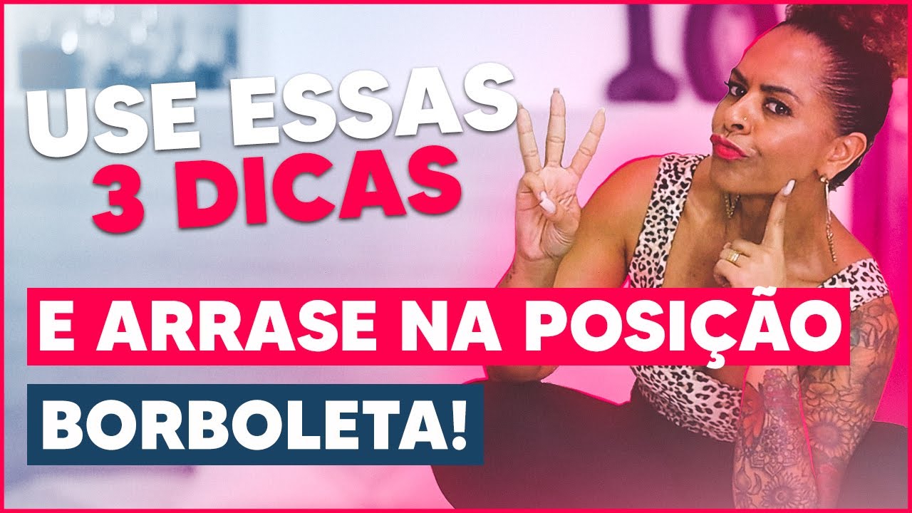 BORBOLETA PARAGUAIA - 3 Dicas pra arrasar nessa famosa posição!
