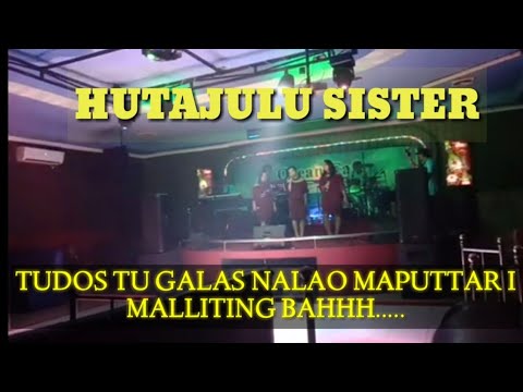 TUDOS TU GALAS NALAO MAPUTTAR I  MALLITING BAKHHH || HUTAJULU SISTER