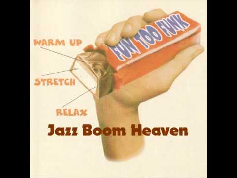 Fun Too Funk - Jazz Boom Heaven