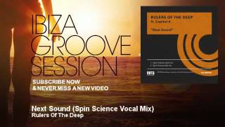 Rulers Of The Deep - Next Sound - Spin Science Vocal Mix - IbizaGrooveSession