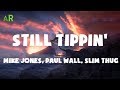 Mike Jones, Paul Wall, Slim Thug - Still Tippin' (lyrics)