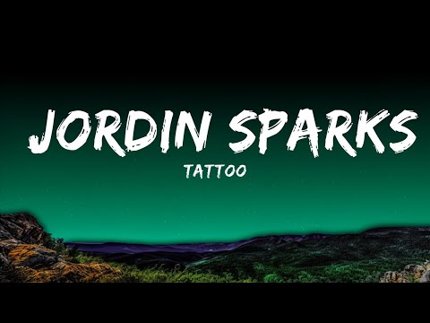 Tattoo - Jordin Sparks (Lyrics) 🎵 | 25 Min