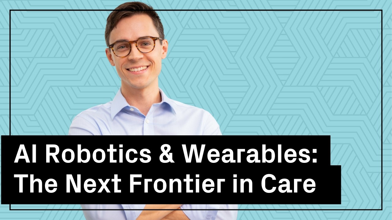 AI Robotics & Wearables: The Next Frontier in Care