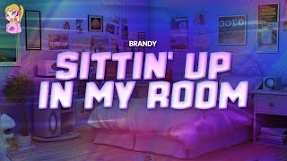 Brandy - Sittin&#39; Up In My Room // Lyrics